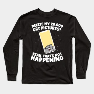 Delete My 20,000 Cat Pictures Long Sleeve T-Shirt